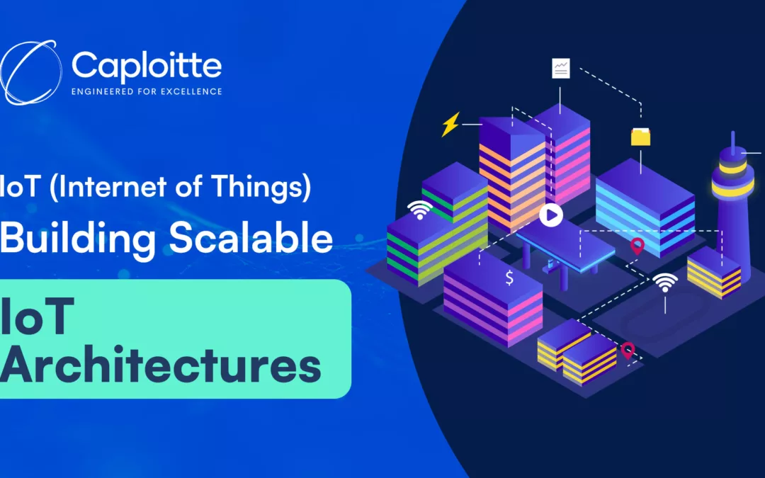 IoT (Internet of Things): Building Scalable IoT Architectures