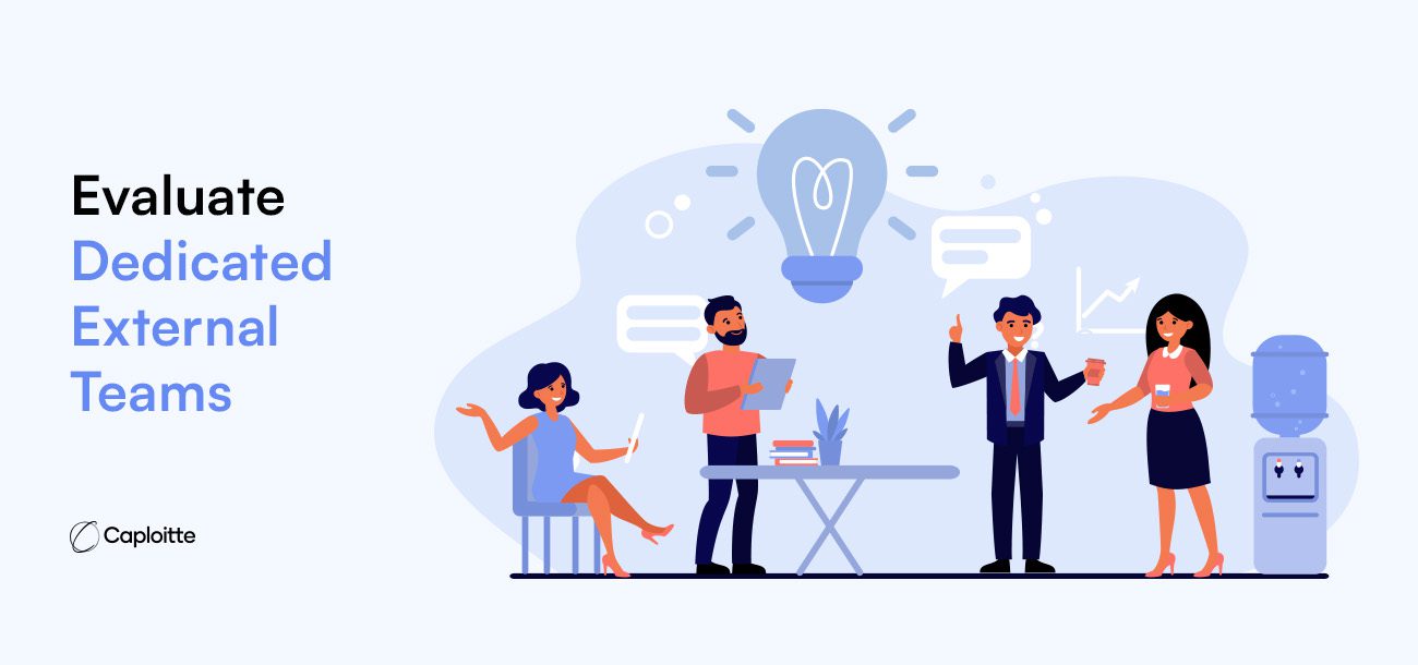 8. Evaluate Dedicated External Teams