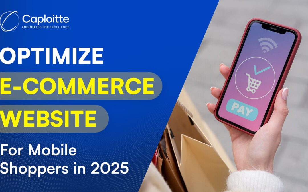 How to Optimize Your E-commerce Website for Mobile Shoppers in 2025?