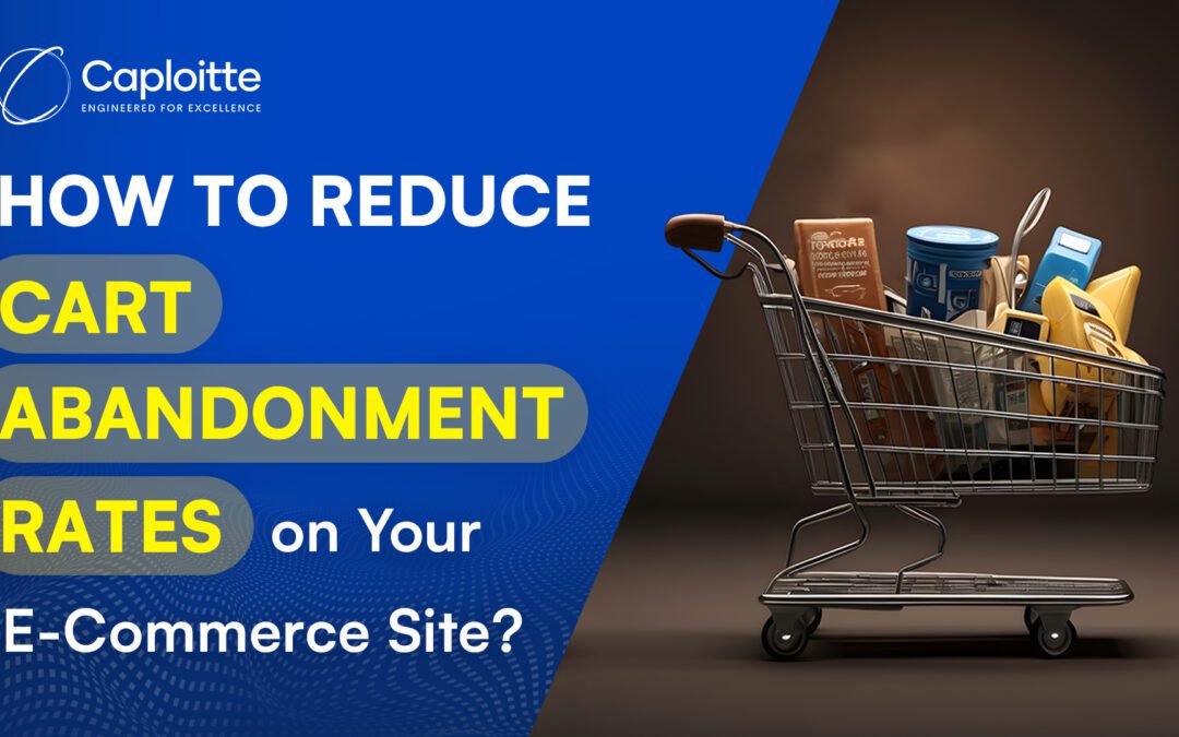 How to Reduce Cart Abandonment Rates on Your E-commerce Site?
